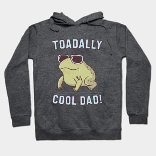 Funny Toad Pun Toadally Cool Dad Hoodie